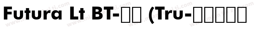 Futura Lt BT-常规 (Tru字体转换